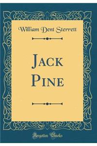Jack Pine (Classic Reprint)