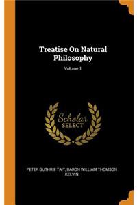 Treatise on Natural Philosophy; Volume 1
