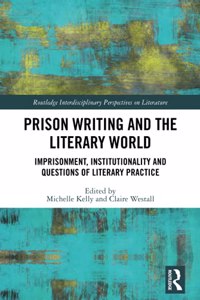 Prison Writing and the Literary World