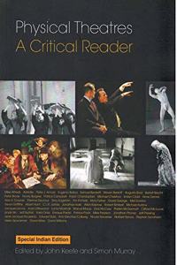 Physical Theatres: A Critical Reader