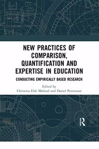 New Practices of Comparison, Quantification and Expertise in Education