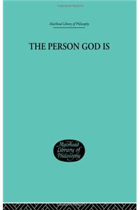 The Person God Is