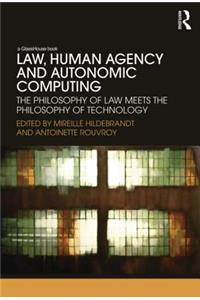 Law, Human Agency and Autonomic Computing