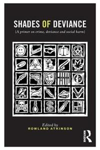 Shades of Deviance: A Primer on Crime, Deviance and Social Harm