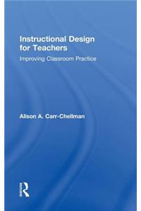 Instructional Design for Teachers: Improving Classroom Practice