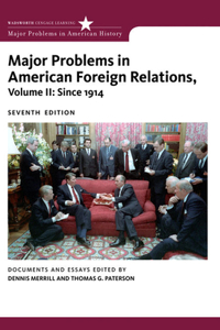 Major Problems in American Foreign Relations, Volume II: Since 1914