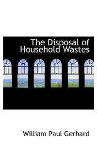 The Disposal of Household Wastes