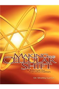 Making the Cellular Shift, A Manual for Transformation
