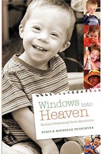 Windows Into Heaven - Stories Celebrating Down Syndrome