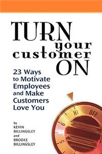 Turn Your Customer on