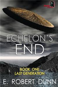 Echelon's End, Book One