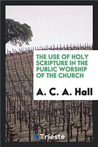 THE USE OF HOLY SCRIPTURE IN THE PUBLIC