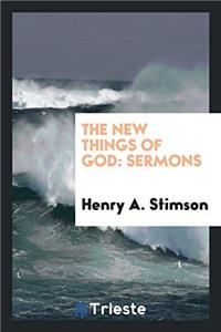 THE NEW THINGS OF GOD: SERMONS