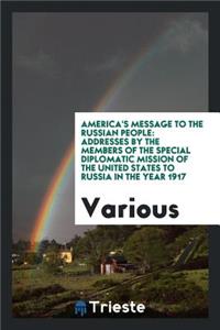 America's Message to the Russian People: Addresses by the Members of the ...