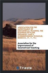 Association for the Improvement of Geometrical Teaching. the Elements of Plane Geometry