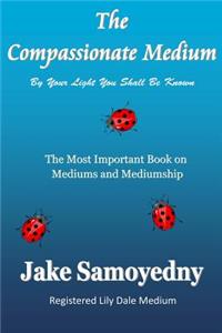 Compassionate Medium