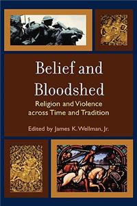 Belief and Bloodshed