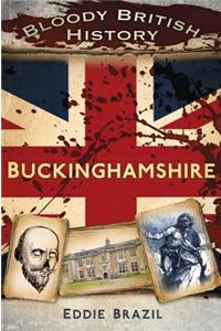 Bloody British History: Buckinghamshire