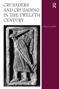 Crusaders and Crusading in the Twelfth Century
