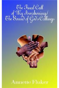 Final Call of My Awakening/The Sound of God's Callings