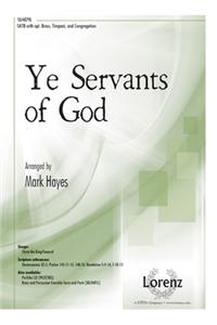 Ye Servants Of God