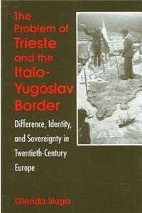 Problem of Trieste and the Italo-Yugoslav Border