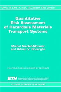 Quantitative Risk Assessment of Hazardous Materials Transport Systems