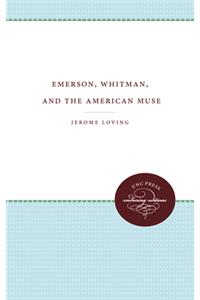 Emerson, Whitman, and the American Muse