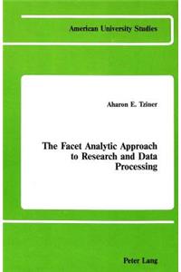 The Facet Analytic Approach to Research and Data Processing