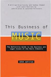 This Business of Music: The Definitive Guide to the Music Industry