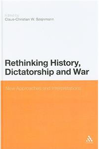 Rethinking History, Dictatorship and War