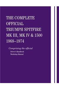 The Complete Official Triumph Spitfire Mk III, Mk IV & 1500