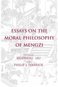 Essays on the Moral Philosophy of Mengzi