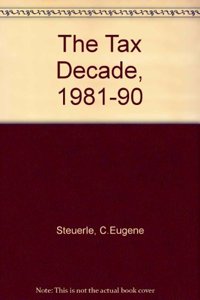 The Tax Decade, 1981-90