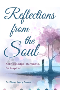 Reflections from the Soul