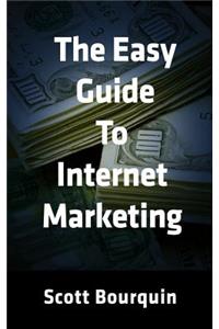 Easy Guide To Internet Marketing