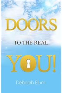 Doors to the Real You!