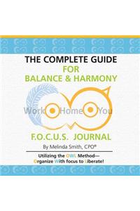 The Complete Guide for Balance & Harmony F.O.C.U.S. Journal