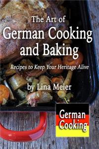 Art of German Cooking and Baking