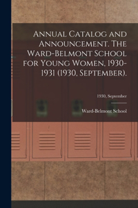 Annual Catalog and Announcement. The Ward-Belmont School for Young Women, 1930-1931 (1930, September).; 1930, September