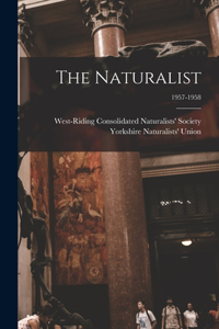 The Naturalist; 1957-1958