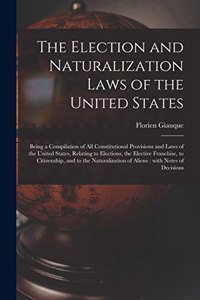 Election and Naturalization Laws of the United States