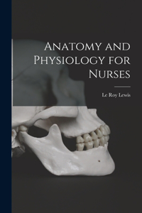 Anatomy and Physiology for Nurses