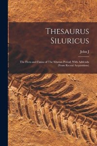 Thesaurus Siluricus [microform]: The Flora and Fauna of The Silurian Period, With Addenda (from Recent Acquisitions)