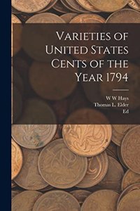 Varieties of United States Cents of the Year 1794