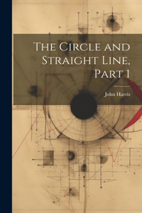 Circle and Straight Line, Part 1