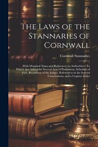 The Laws of the Stannaries of Cornwall