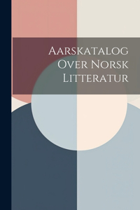 Aarskatalog Over Norsk Litteratur