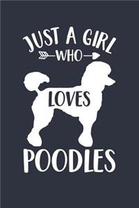 Just A Girl Who Loves Poodles Notebook - Gift for Poodle Lovers and Dog Owners - Poodle Journal