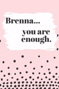 Brenna You are Enough